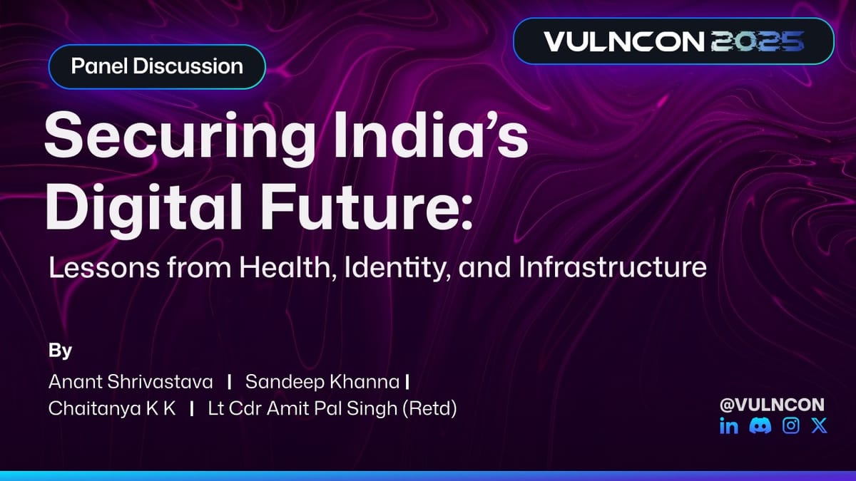 Securing India's Digital Future - A Panel Discussion organised by VULNCON